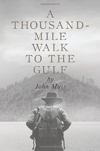 Stock image for A Thousand Mile Walk to the Gulf (The John Muir Collection) for sale by Ergodebooks