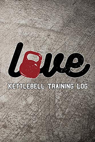 Imagen de archivo de Love Kettlebell Training Log: Keep track of your workout progress a la venta por Lucky's Textbooks