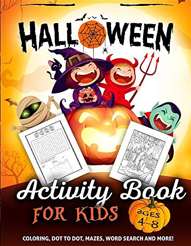 

Halloween Activity Book for Kids Ages 4-8: A Fun Kid Workbook Game For Learning, Coloring, Dot To Dot, Mazes, Word Search and More!