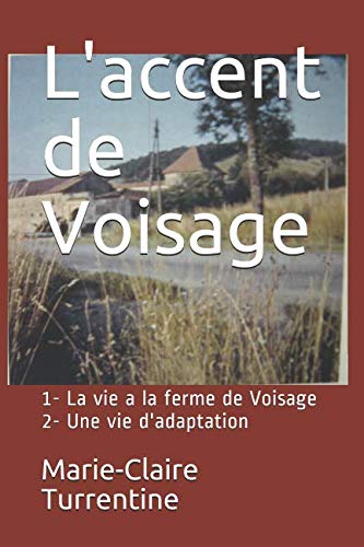 Beispielbild fr L'accent de Voisage: 1- La vie a la ferme de Voisage 2- Une vie d'adaptation zum Verkauf von Revaluation Books