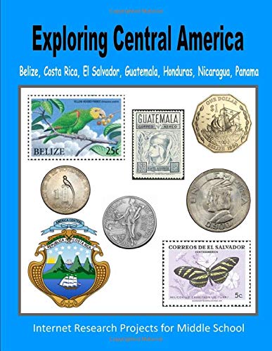 Stock image for Exploring Central America - Belize, Costa Rica, El Salvador, Guatemala, Honduras, Nicaragua, Panama (Internet Research Projects for Middle School) for sale by HPB Inc.