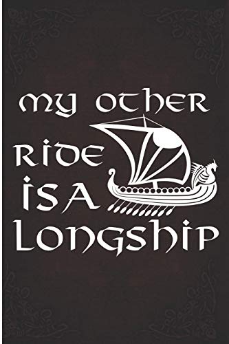 Stock image for My Other Ride Is A Longship: Viking Norse Culture Blank Lined Note Book for sale by Ergodebooks