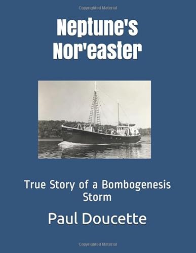 Stock image for Neptune's Nor'easter: True Story of a Bombogenesis Storm at Sea for sale by Front Cover Books