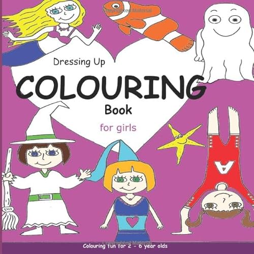 Stock image for Dressing Up Colouring book for girls: Colouring fun 2 - 6 year olds (Playing Dressing Up Picture Books) for sale by Revaluation Books