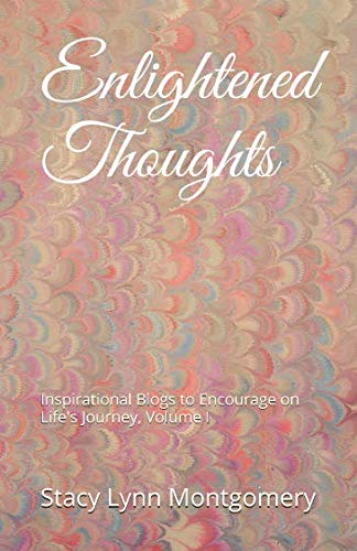 Beispielbild fr Enlightened Thoughts: Inspirational Blogs to Encourage on Life's Journey (Volume) zum Verkauf von Revaluation Books