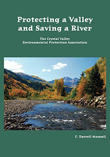 Imagen de archivo de Protecting a Valley and Saving a River: The Crystal Valley Environmental Protection Association a la venta por Revaluation Books