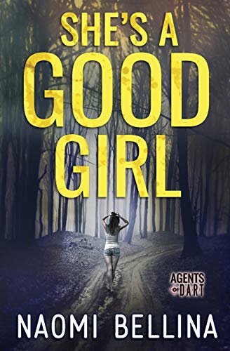 Stock image for She's a Good Girl: Agents of Dart Series Book One (Romantic Suspense) for sale by Lucky's Textbooks