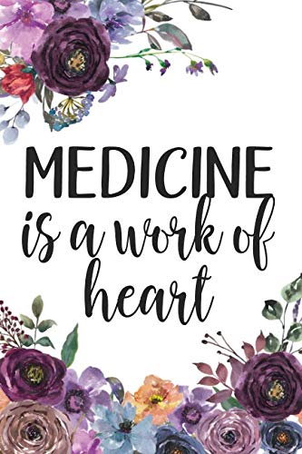 Stock image for Medicine Is A Work Of Heart: A Notebook For Those In The Medical Field for sale by Revaluation Books