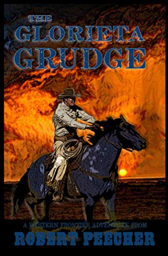 Beispielbild fr The Glorieta Grudge: A Western Frontier Adventure (A Rab Sinclair Western) zum Verkauf von SecondSale