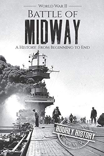 Beispielbild fr Battle of Midway - World War II : A History from Beginning to End zum Verkauf von Better World Books