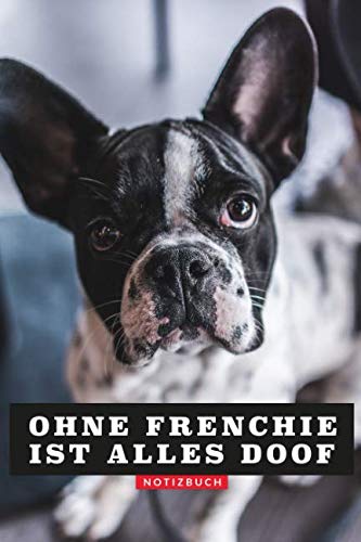 Stock image for Notizbuch - Ohne Frenchie ist alles doof: Journal fr French Bulldog Liebhaber for sale by Revaluation Books