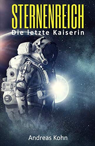 Stock image for Sternenreich - Die letzte Kaiserin for sale by Revaluation Books