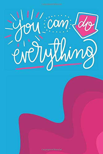 Imagen de archivo de You Can Do Everything: 150 page lined journal with over 40 positive affirmations to help you build confidence and find success in life. (Be You) a la venta por Revaluation Books