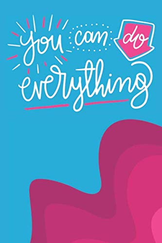Stock image for You Can Do Everything: 150 page lined journal with over 40 positive affirmations to help you build confidence and find success in life. (Be You) for sale by Revaluation Books