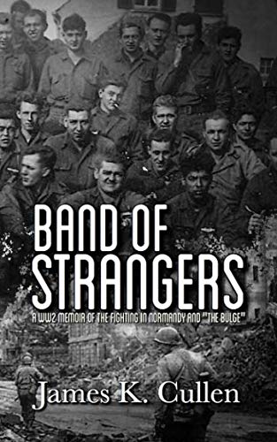 Beispielbild fr Band Of Strangers: A WW2 Memoir of the fighting in Normandy and The Bulge zum Verkauf von New Legacy Books