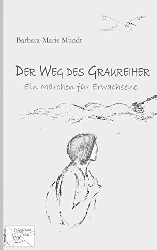 Imagen de archivo de Der Weg des Graureiher: Ein Mrchen fr Erwachsene (German Edition) a la venta por Lucky's Textbooks