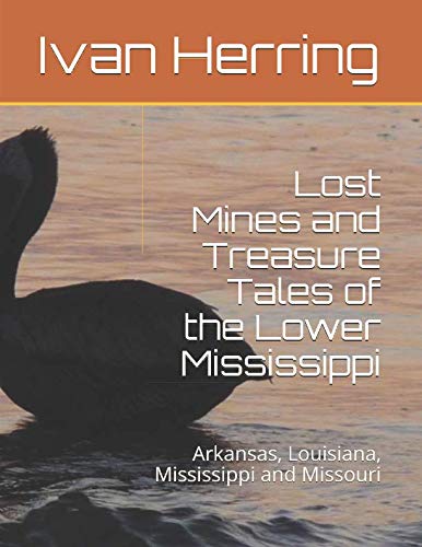 Stock image for Lost Mines and Treasure Tales of the Lower Mississippi: Arkansas, Louisiana, Mississippi and Missouri for sale by Revaluation Books