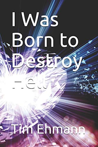 Stock image for I Was Born to Destroy Hell for sale by SecondSale