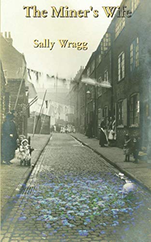 Beispielbild fr The Miner's Wife: A story of life in the Derbyshire mining community of the early 1900s zum Verkauf von WorldofBooks