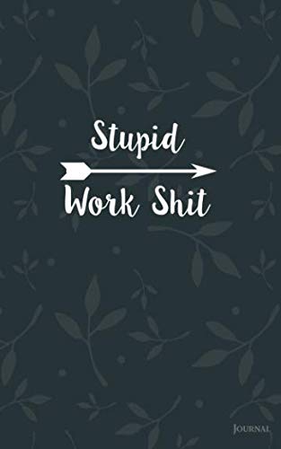 Beispielbild fr Stupid Work Shit Journal: Blank and Lined Journal (Work Notebook) zum Verkauf von Revaluation Books