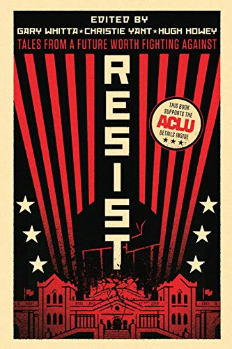 Imagen de archivo de Resist : Tales from a Future Worth Fighting Against a la venta por Better World Books