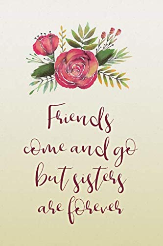 Imagen de stock para Friends Come And Go But Sisters Are Forever: Journal For My Sister