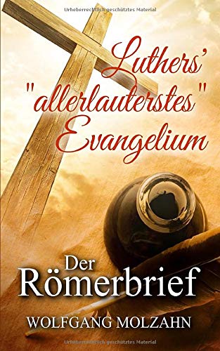 Stock image for Luthers' "allerlauterstes" Evangelium: Der Roemerbrief for sale by Revaluation Books