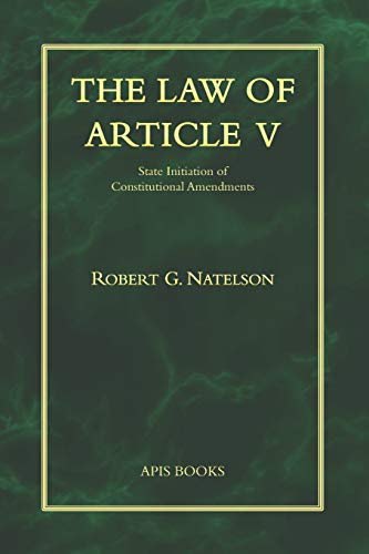 Beispielbild fr The Law of Article V: State Initiation of Constitutional Amendments zum Verkauf von ThriftBooks-Atlanta