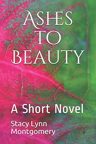 Beispielbild fr Ashes to Beauty: A Short Novel zum Verkauf von ThriftBooks-Atlanta