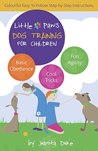 Stock image for Little Paws Dog Training For Children: Basic Obedience; Trick Training and Fun Agility for sale by Bahamut Media