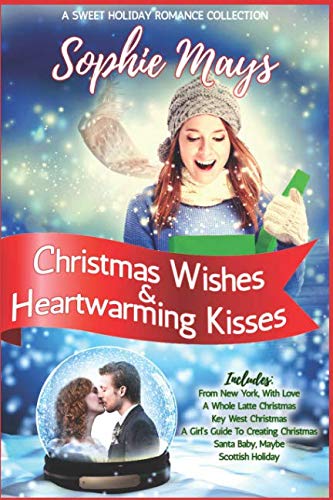 Stock image for Christmas Wishes & Heartwarming Kisses: A Sweet Holiday Romance Collection for sale by SecondSale