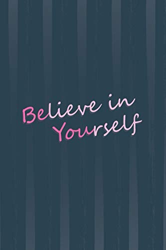 Stock image for Believe In Yourself: Blank Lined Journal, 120 6x9 White Pages, Glossy Cover [Soft Cover ] for sale by booksXpress