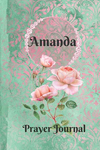 Stock image for Amanda Personalized Name Praise and Worship Prayer Journal: Religious Devotional Sermon Journal in Green and Pink Damask Lace with Roses on Glossy Cover [Soft Cover ] for sale by booksXpress
