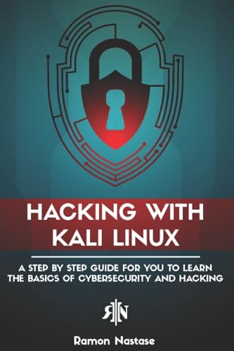 Immagine dell'editore per Hacking with Kali Linux: A Step by Step Guide for you to Learn the Basics of CyberSecurity and Hacking venduto da Ria Christie Collections
