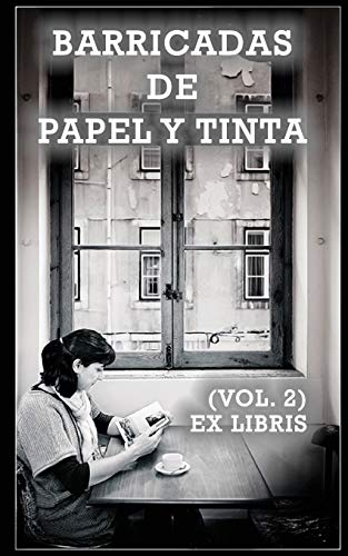 Beispielbild fr Barricadas de papel y tinta: Ex Libris (Vol. 2) (Spanish Edition) zum Verkauf von Lucky's Textbooks