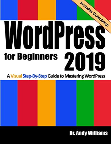 Stock image for WordPress for Beginners 2019: A Visual Step-by-Step Guide to Mastering WordPress (Webmaster Series) for sale by AwesomeBooks