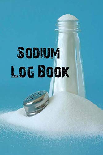 Stock image for Sodium Log Book: Track and Manage Salt Intake and Other Nutritional Data In This 6 x 9 30-Day Food Diary Record Book for sale by ThriftBooks-Atlanta