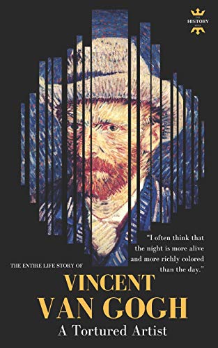 Imagen de archivo de VINCENT VAN GOGH: A Tortured Artist. The Entire Life Story (Great Biographies) a la venta por Decluttr
