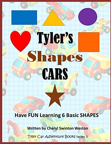 Beispielbild fr Tyler's Shapes CARS: Have FUN Learning 6 Basic SHAPES (Tyler Car Adventure Book Series) zum Verkauf von Revaluation Books