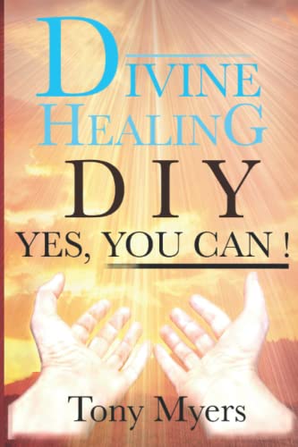 Stock image for DIVINE HEALING DIY: Yes, You Can! for sale by Goodwill of Colorado