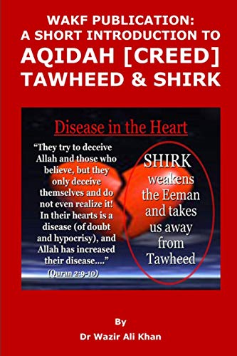 Stock image for WAKF PUBLICATION: A SHORT INTRODUCTION TO AQIDAH (CREED), TAWHEED & SHIRK (ISLAMIZATION OF MUSLIM COUNTRIES) for sale by Lucky's Textbooks