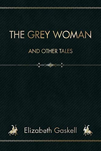 Imagen de archivo de The Grey Woman: And Other Tales a la venta por Revaluation Books