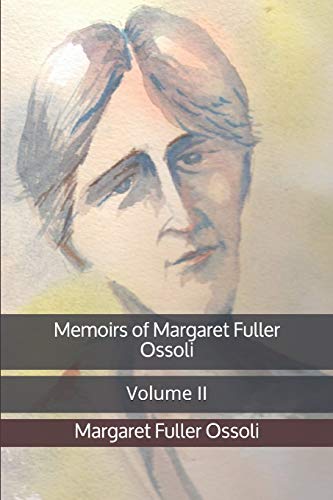 Stock image for Memoirs of Margaret Fuller Ossoli: Volume II for sale by Revaluation Books