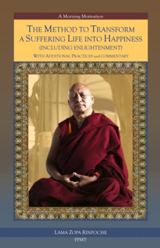 Stock image for The Method to Transform a Suffering Life into Happiness (Including Enlightenment) with Additional Practices: A Commentary for sale by Save With Sam