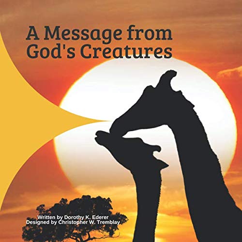 Beispielbild fr A Message from God's Creatures zum Verkauf von Revaluation Books