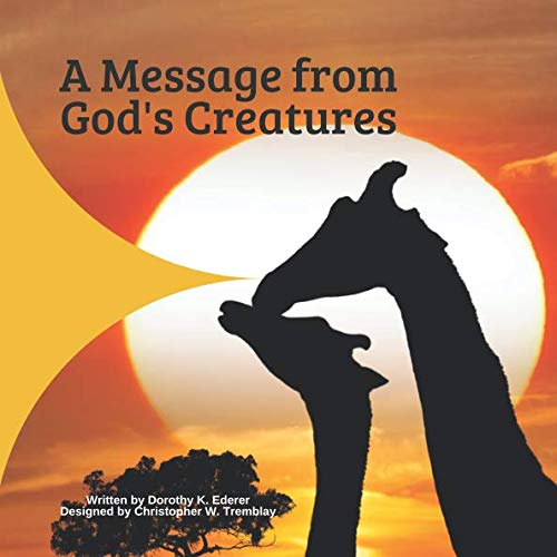 Stock image for A Message from God's Creatures for sale by SecondSale