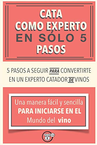 Imagen de archivo de Cata como experto en 5 pasos (Guias Vini) (Spanish Edition) a la venta por Lucky's Textbooks