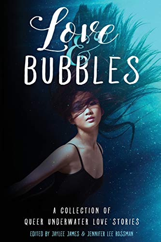 9781728944425: Love & Bubbles: A Collection of Queer Underwater Love Stories