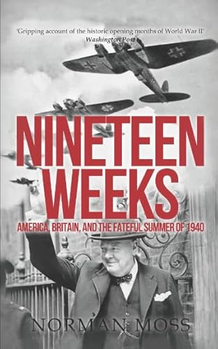 9781728944456: Nineteen Weeks: America, Britain, and the Fateful Summer of 1940