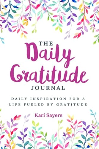 Stock image for The Daily Gratitude Journal: Daily Inspiration For A Life Fueled By Gratitude for sale by Revaluation Books